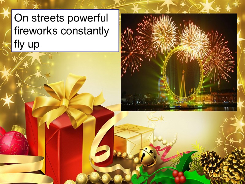 On streets powerful fireworks constantly fly up